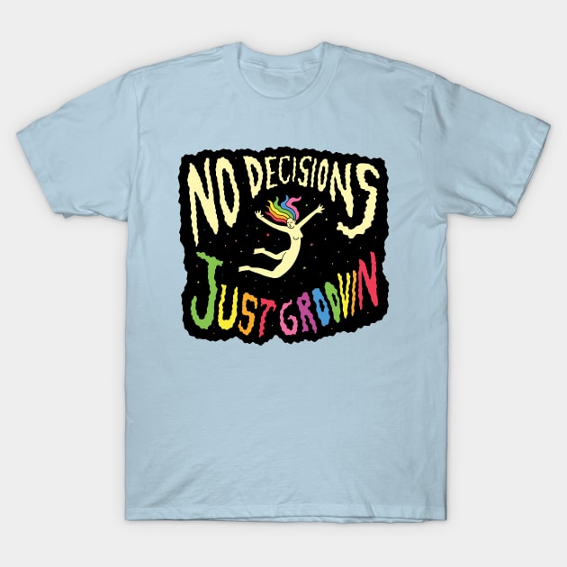 No Decisions T-Shirt by RaminNazer